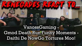 Renegades React to... VanossGaming - Gmod Death Run Funny Moments - Daithi De NowGo Tortures Moo!