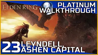 Elden Ring Full Platinum Walkthrough - 23 - Leyndell, Ashen Capital