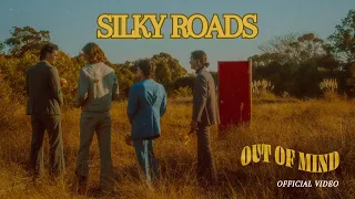 Silky Roads - Out of Mind (Official Video)