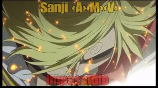 Sanji ‹A›‹M›‹V› Impossible