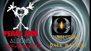 Pearl Jam albums re-ranked, including Dark Matter!