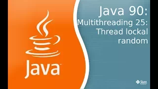 Урок по Java 90: Многопоточность 25: ThreadLocalRandom And TimeUnit