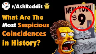 What Are The Most Suspicious Coincidences in History?