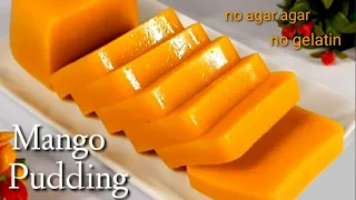 **MANGO PUDDING**. HEALTHY MANGO DESSERT.QUICK & EASY RECIPE.NO AGAR AGAR ,NO GELETIN.