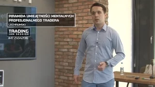 Piramida umiejętności mentalnych profesjonalnego tradera, Lechrumski #47 TJS 13.04.2016