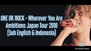 ONE OK ROCK - Wherever You Are Ambitions Japan Tour 2018