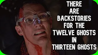 Fact Fiend - There are Backstories for the Twelve Ghosts in Thirteen Ghosts