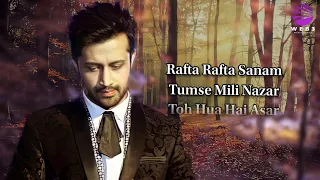 Rafta Rafta (LYRICS) - Atif Aslam Ft. Sajal Ali | Tarish Music