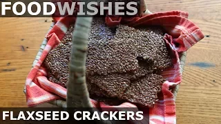 Flaxseed Crackers - Food Wishes - Superfood Snack Cracker Recipe