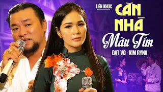 CĂN NHÀ MÀU TÍM - 12 Ca Khúc Bolero Mới Nhất Song Ca Hay Xuất Sắc Của Cặp Đôi Đạt Võ & Kim Ryna