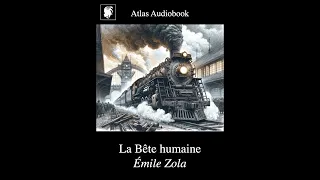 La Bête humaine (Partie 1/2) - Émile Zola