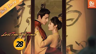 Mu Chuan merebutan kekaisaran untuk cinta | Lost Track of Time【INDO SUB】EP28 | MangoTV Indonesia