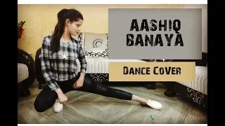 AASHIQ BANAYA AAPNE Dance Cover Video