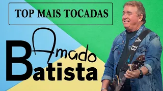 Amado Batista The Best Music Of All Time ▶️ Full Album ▶️ Top 10 Hits Collection