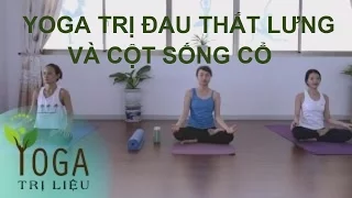 YOGA TRỊ ĐAU THẮT LƯNG VÀ CỘT SỐNG CỔ