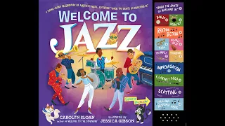 Welcome to Jazz by Carolyn Sloan (Read -Aloud)