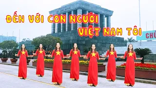 Đến Với Con Người Việt Nam Tôi | Nhóm Nhảy Vui Nhộn