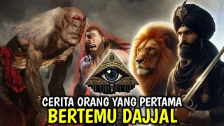 ORANG PERTAMA BERTEMU DAJJAL