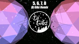 5, 6, 7, 8 (Tekno Remix) - Dj Gibz