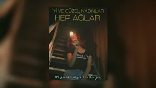 Gizem Laçinkaya   İyi Ve Güzel Kadınlar Hep Ağlar