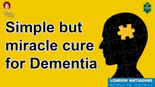 Simple but miracle cure for Dementia