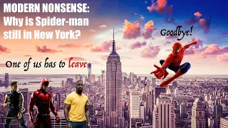 Modern Nonsense: Why is Spider-man still in New York?