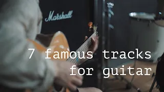 7 Famous Tracks Played On the Guitar | Artem Shumileyko