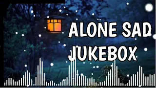 Alone Sad Jukebox 💔 Breakup Song 💔 Mood Off Broken Heart 💔 #breakup