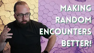 Expand Your Random Encounters into Something More!