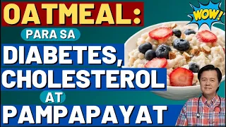 Oatmeal: Para sa Diabetes, Cholesterol at Pampapayat. By Doc Willie Ong