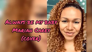 Raye- Always Be My Baby                (Mariah Carey Cover)