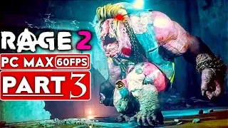 RAGE 2 Gameplay Walkthrough Part 3 [1080p HD 60FPS PC MAX SETTINGS] - No Commentary