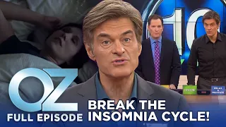 Dr. Oz | S6 | Ep 75 | The 10-Day Plan to Break the Insomnia Cycle | Full Episode