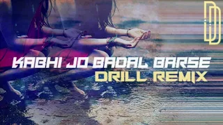 Kabhi Jo Badal Barse (Drill Remix) - Dev Dhokia