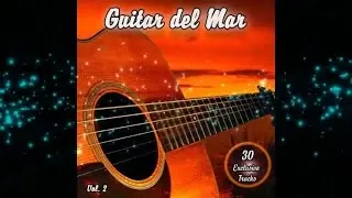 Guitar del Mar Vol.2 - Balearic Cafe Chillout Island Lounge (Official Continuous Mix) ▶ Chill2Chill