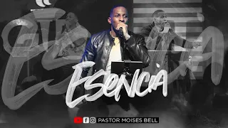 PASTOR MOISES BELL - ESENCIA