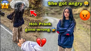 Holi prank gone wrong 😰💔| ￼ she got angry ￼😡