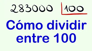 Cómo dividir por 100 Ejemplo 283000 entre 100