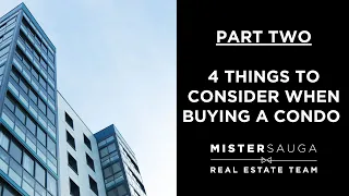 Part Two: 4 Things to Consider When Buying A Condo