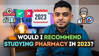 Would I RECOMMEND Studying Pharmacy In 2023?