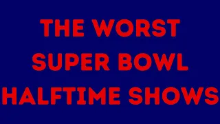 Top 10 Worst Halftime Shows