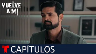 Vuelve a Mí | Capítulo 52: El principio del fin | Telemundo