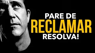 PARE DE RECLAMAR! NÃO VAI ADIANTAR NADA ( Video Motivacional )