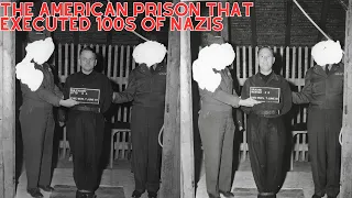 The American Prison That Executed 100s Of Nazis