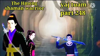 yaj tuam The Hmong Shaman warrior (part 248)12/12/2021