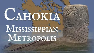 Cahokia: Mississippian Metropolis