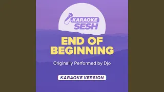 End Of Beginning (Originally Performed by Djo)