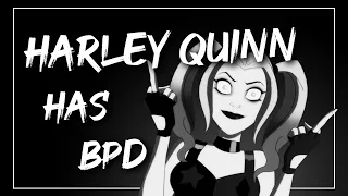 harley quinn has BPD (an excerpt) || borderline personality disorder
