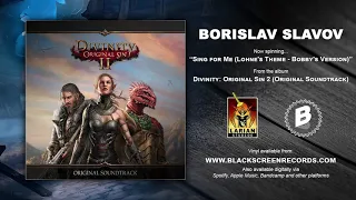 Borislav Slavov | Sing for Me - Lohse's Theme (Boddy's Version) | Divinity: Original Sin 2