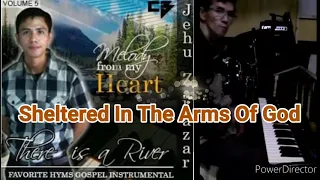 Sheltered In The Arms Of God - by Jeho Salazar - Piano Gospel Instrumental
